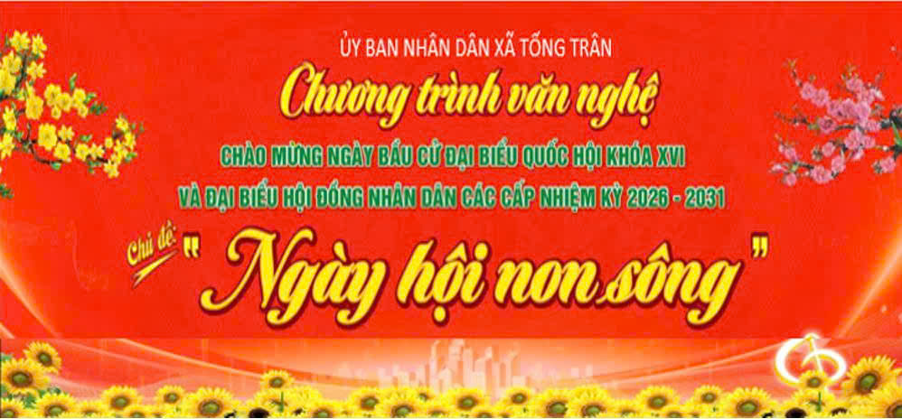 THÔNG BÁO CHƯƠNG TRÌNH VĂN NGHỆ CHÀO MỪNG BẦU CỬ ĐẠI BIỂU QUỐC HỘI KHÓA XVI VÀ ĐẠI BIỂU HĐND CÁC CẤP NHIỆM KỲ 2026 - 2031